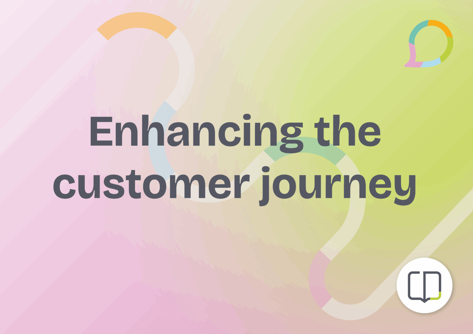 Enhancing the Customer Journey