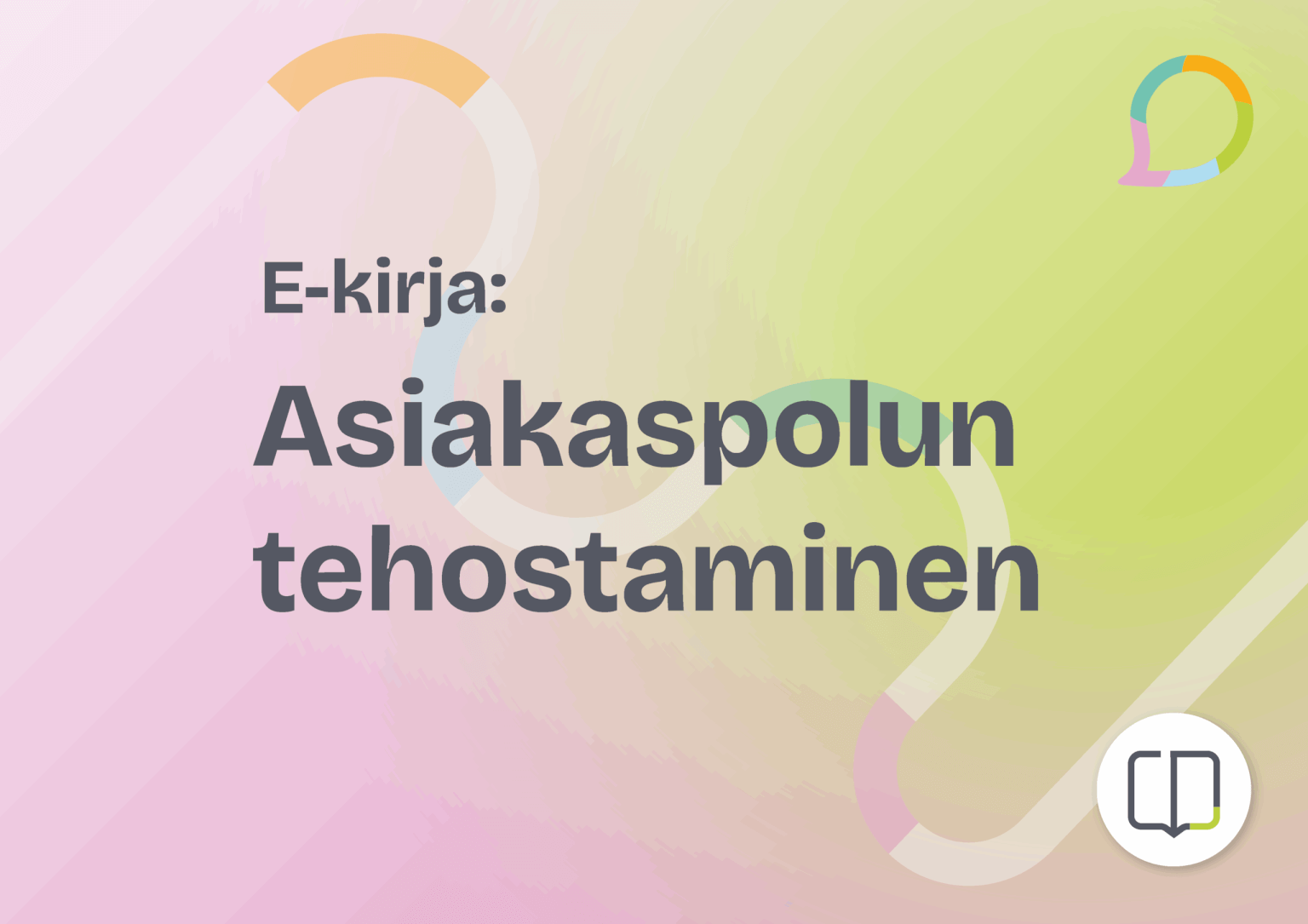 Sujuvammat asiakaspolut, paremmat tulokset