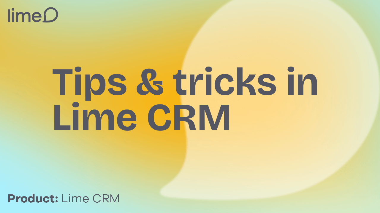 Tips and tricks in Lime CRM
