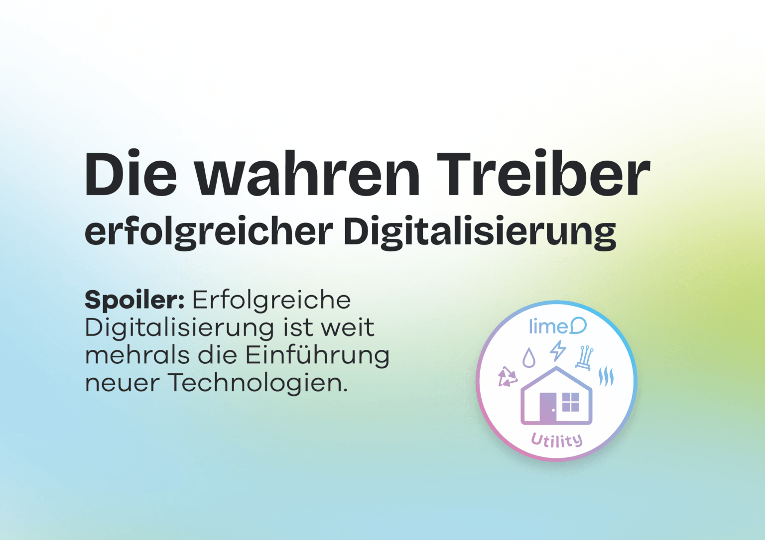 A graphic highlighting the true drivers of successful digitalisation in the utility sector, presented with a LimeD logo.