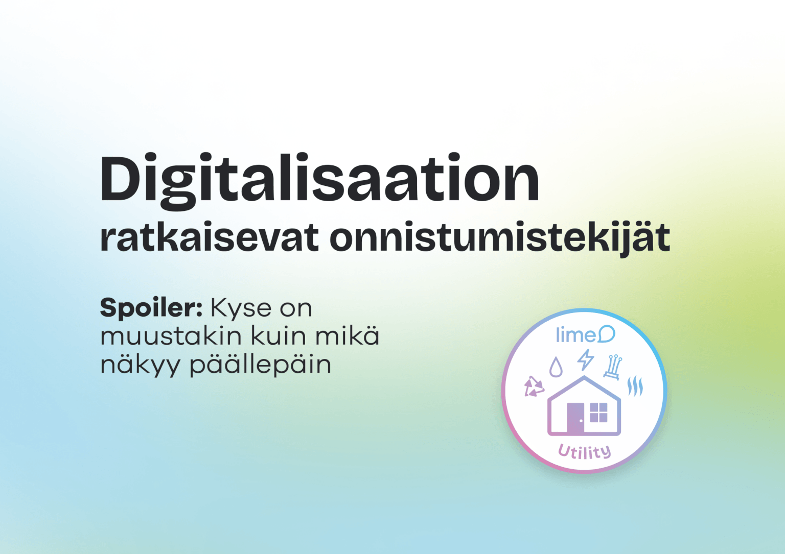 Digitalisaation onnistumisen avaimet energia-alalla