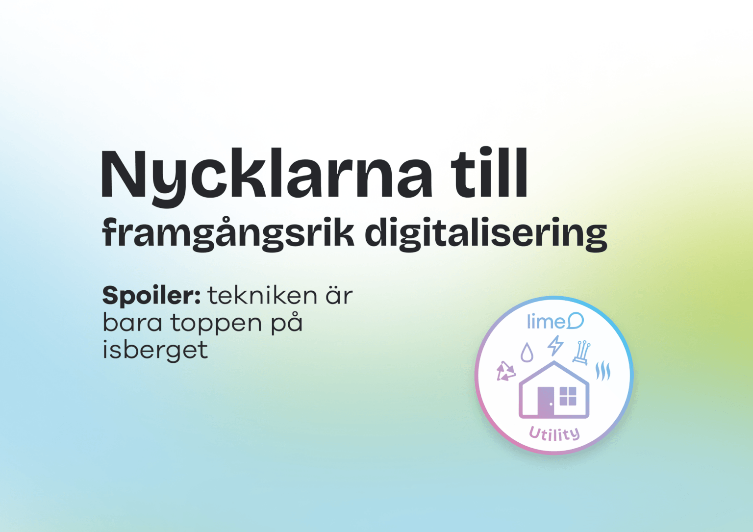 Text graphic featuring the Lime Utility logo and Swedish text about keys to successful digitalisation and CRM solutions for utility companies.